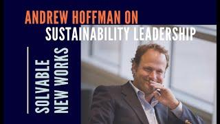 Andrew Hoffman on Sustainability Leadership | Solvable New Works