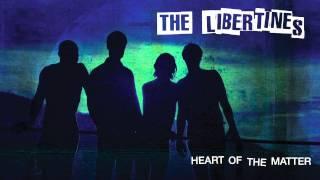 The Libertines - 'Heart Of The Matter'