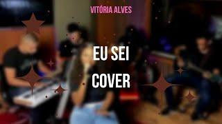 Eu Sei - Vitória Alves | Cover Gabriela Gomes