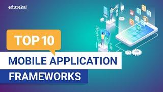 Top 10 Mobile Application Frameworks 2024 | Best Mobile App Development Frameworks | Edureka
