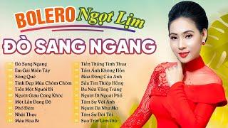 LK Đò Sang Ngang, Em Gái Miền Tây, Ngọc Hân Bolero Tuyển Chọn Hay Nhất 2024