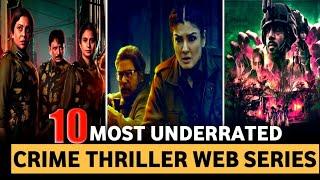 Top 10 UNDERRATED CRIME THRILLER WEB SERIES Hindi 2023-22 Available On Netflix, Hotstar, MX Player