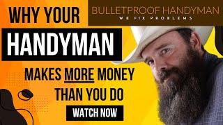 Why Your Handyman Makes More Money Than You Do