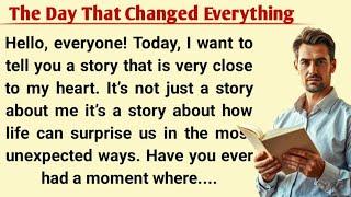 The Day That Changed Everything | Improve Your English Speaking Skills  | Learn English Simply