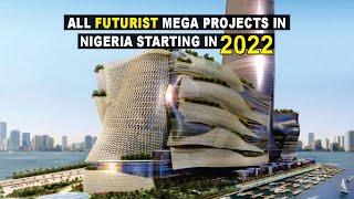 Mega Projects Construction Starting In Nigeria In 2022