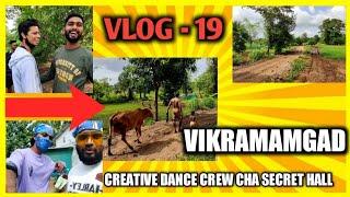 Vlog 19 | CREATIVE DANCE CREW CHI BAKCHODI | VIKRAMAMGAD | AKSHAY POYREKAR VLOGS