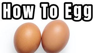 How To Egg