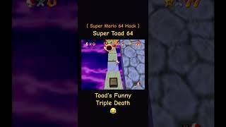 Toad‘s Funny Triple Death  - Super Toad 64 - Super Mario 64 Hack