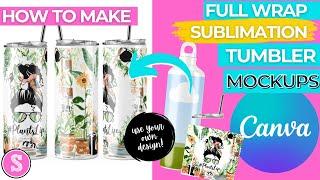 How to Make a Full Wrap Sublimation Tumbler Mockup In Canva