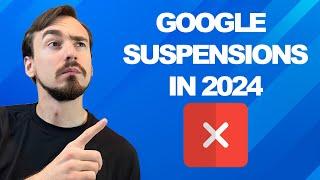 Exclusive: Major Google Suspension Update - June 2024