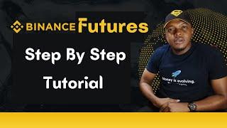 Binance Futures: The Step By Step Tutorial