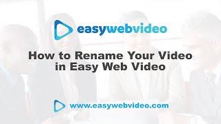 How to Rename Your Easy Web Video