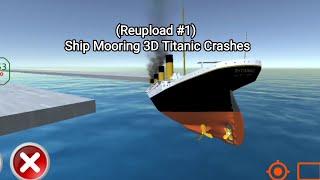 (Reupload #1) Ship Mooring 3D Titanic Crashes