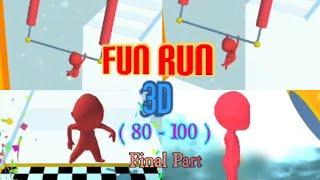  Fun  Run 3D |  Multiplayer |  ( 80  - 100 ) | Final Part  |