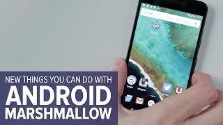 Things you can do in Android Marshmallow that you couldn't do before