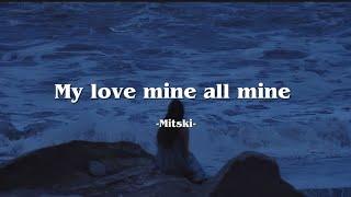 My love mine all mine - Mitski (Lyrics)