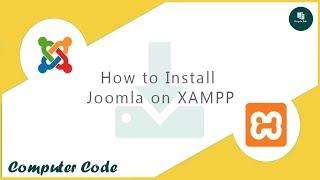 How to Install Joomla  on Localhost (Windows 10) XAMPP Server | Computer Code