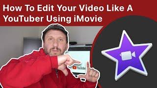 How To Edit Your Video Like A YouTuber Using iMovie