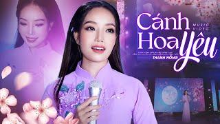 Cánh Hoa Yêu - Thanh Hồng | Giọng Hát Bolero Ngọt Ngào Chạm Đến Cảm Xúc Người Nghe