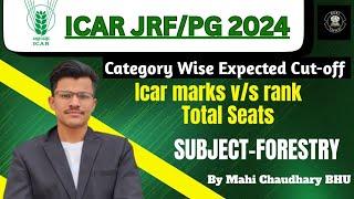 ICAR PG JRF 2024 Expected Cut-off Forestry, Agroforestry,Silviculture