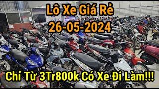 BÁO GIÁ NHANH LÔ XE GIÁ RẺ NGÀY 26-05-2024 CHỈ TỪ 3TR800K CÓ XE ĐI LÀM !!! l XE MÁY TRUNG NGHIỆP 2