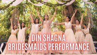 DIN SHAGNA | BRIDESMAIDS | DANCE PERFORMANCE | JASLEEN ROYAL | UTSAVKIKAMNAPURIHUI