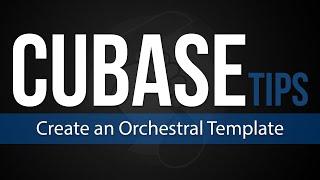 Cubase Tips: How To Create an Orchestral Template (LIVE)