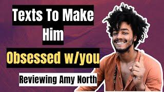 Texts To Make Any Man Obsess Over You - Reaction Amy North's Video