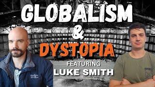 Globalism, Dystopia & Crypto ｜ Luke Smith on Monero Magazine