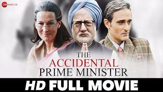 The Accidental Prime Minister - Full Movie | Anupam Kher, Akshaye Khanna, Aahana Kumra | (2019)