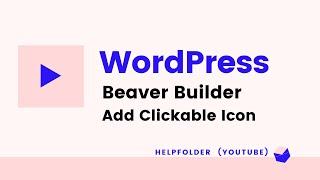 WordPress - How to Add Clickable Icon with Beaver Builder Module