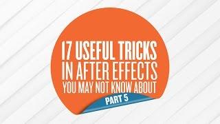 17 Useful Tricks in After Effects You May Not Know About - Part 5 of 5