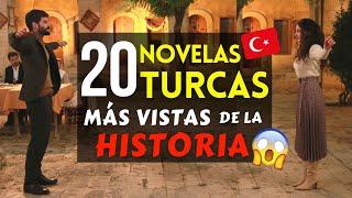 Las 20 Novelas Turcas MAS VISTAS de la HISTORIA ️