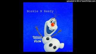 Boskie Baby & Bobby ReeZy = Frozen Flow