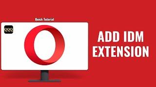 How To Add IDM Extension In Opera Browser