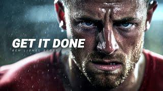 GET IT DONE - Motivational Speech