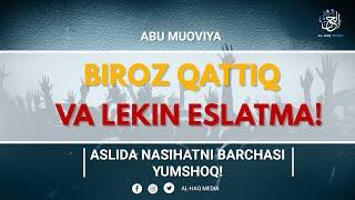 BIROZ QATTIQ ESLATMA.... || ABU MUOVIYA