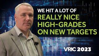 Steve Cope at VRIC 2023 - We Hit a Lot of Really Nice High-Grades on New Targets