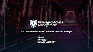 Privileged Access Management by Devolutions - Simple PAM for IT professionals and SMBs