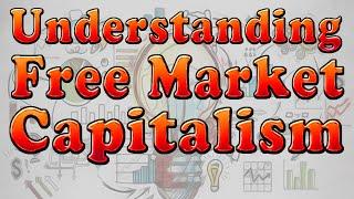 Understanding Free Market Capitalism Economics