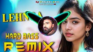 Lehnga Dj Remix Hard Bass | Full Vibration Mix  Punjabi Song | Dj Parveen Saini Mahendergarh