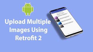 Android Upload Multiple Images To Server With Retrofit 2 + Source Code