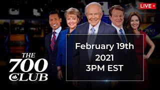 The 700 Club - February 19, 2021