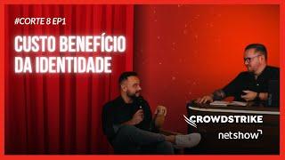 Custo benefício da identidade | #Corte 8 Ep1