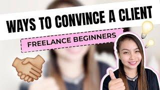 How to Convince a Client to Work With You | Freelancing Beginner | Freelancer No Experience [CC Eng]