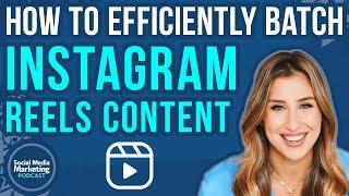 How to Batch Instagram Reels Content Efficiently