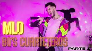 MLD - 80's cuarteteros (PARTE 1)