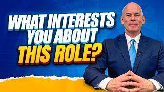 WHAT INTERESTS YOU ABOUT THIS ROLE? (The PERFECT ANSWER to this Tricky JOB INTERVIEW QUESTION!)