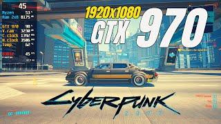 GTX 970 / Cyberpunk 2077  / 1080p / Low to Ultra