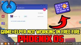 Phoenix OS GameHelper Not Working In Free Fire | Problem Fixed!!!